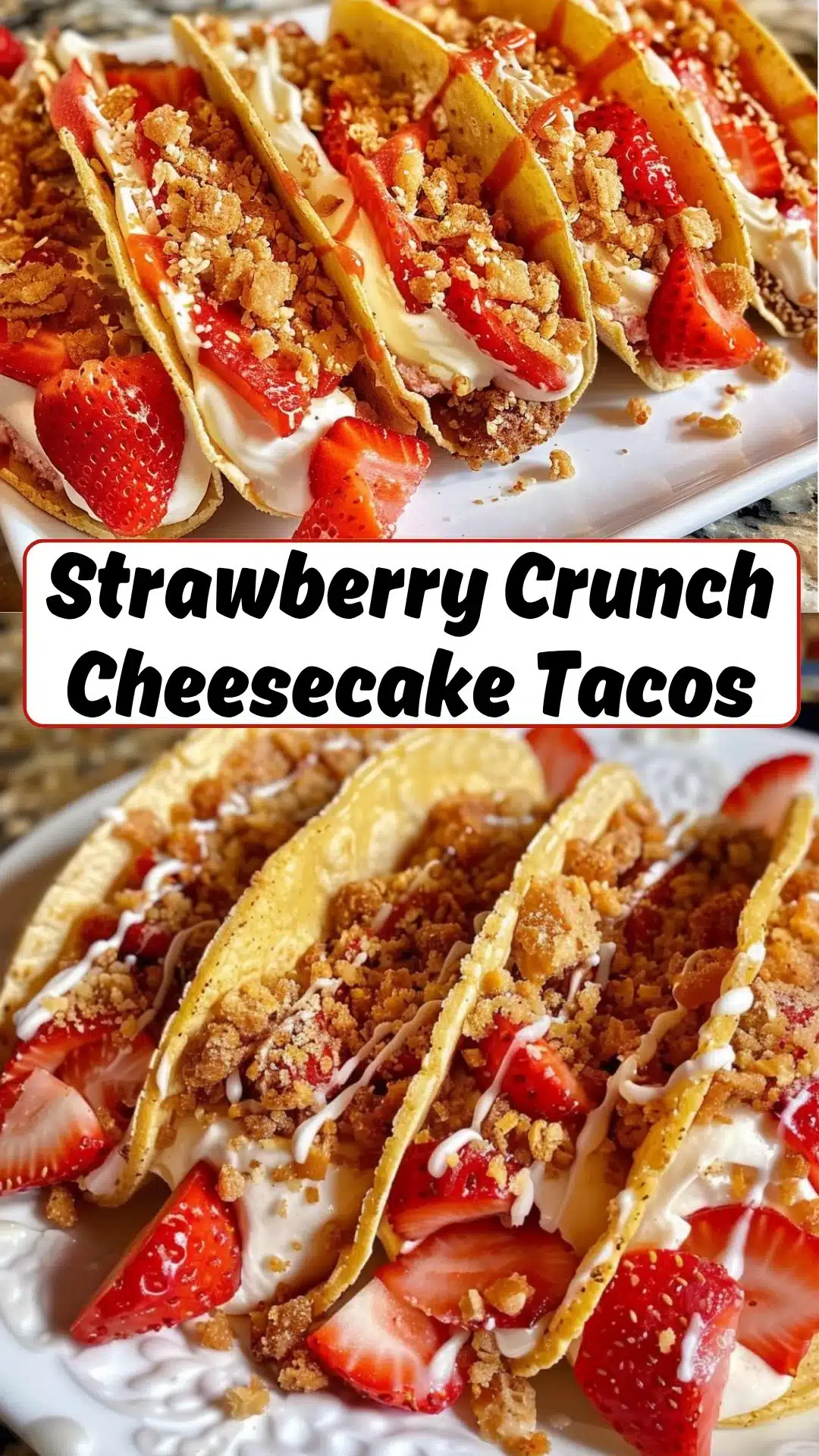 Sweet Strawberry Crunch Cheesecake Tacos
