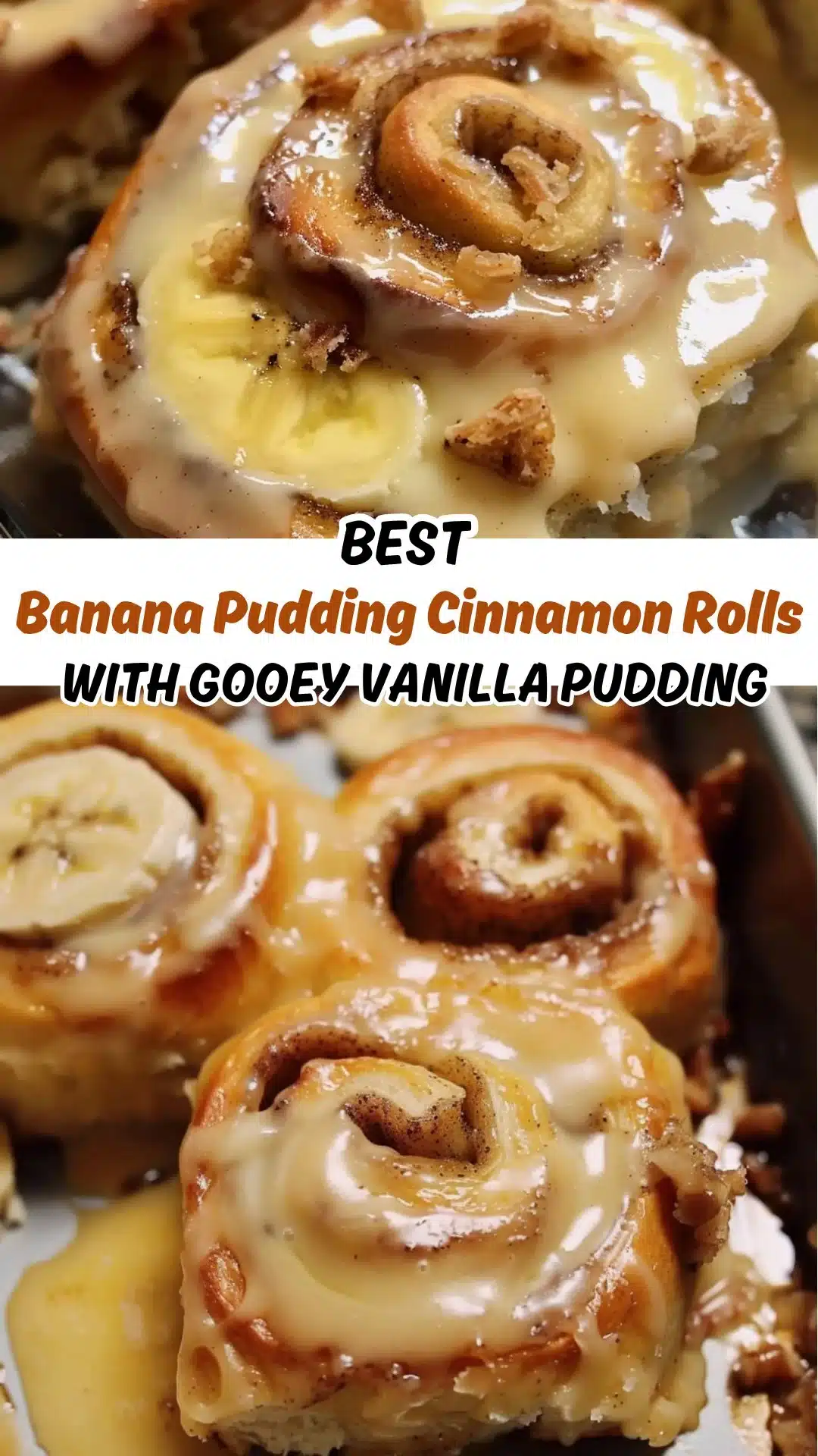 The Best Banana Pudding Cinnamon Rolls with Gooey Vanilla Pudding