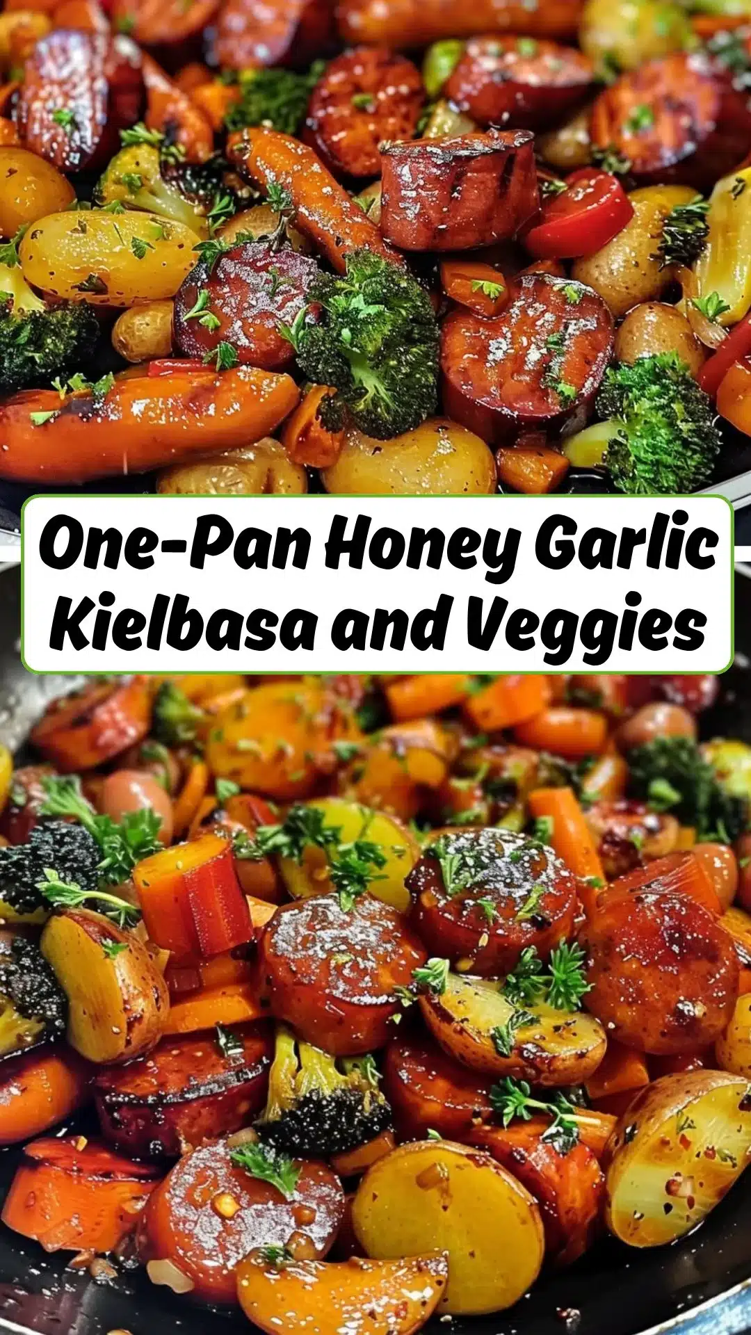 One-Pan Honey Garlic Kielbasa &amp; Veggies for Effortless Nights