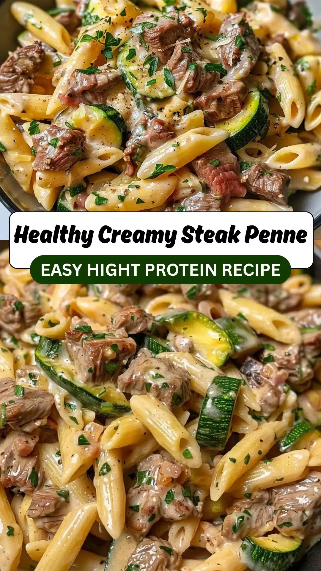 Healthy Creamy Steak Penne with Zucchini &amp; Parmesan